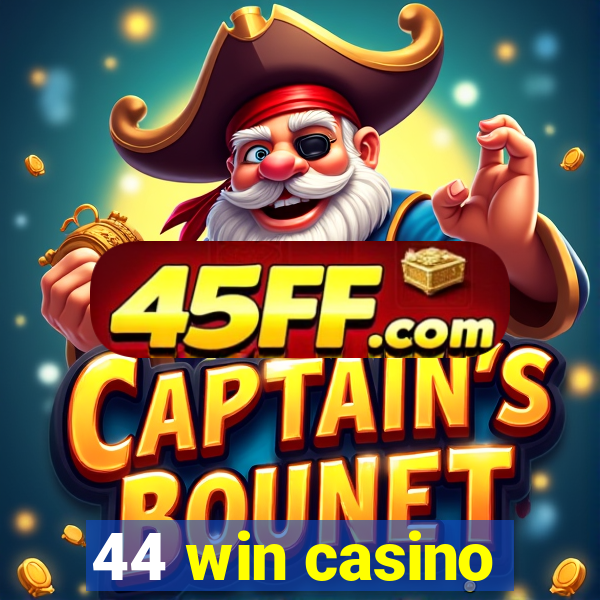 44 win casino